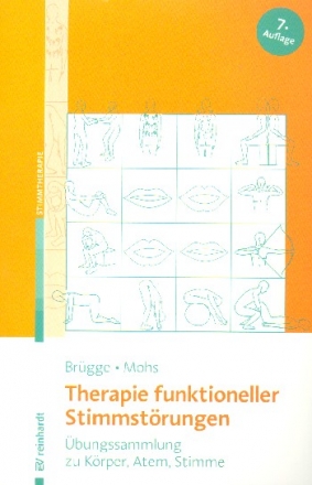 Therapie funktioneller Stimmstrungen bungssammlung zu Krper, Atem, Stimme 9. Auflage