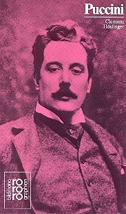 Giacomo Puccini  Monographie mit Selbstzeugnissen und Bilddokumenten