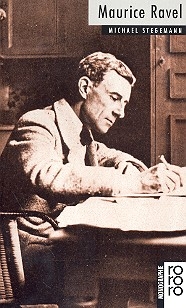 Maurice Ravel Monographie mit Selbstzeugnissen und Bilddokumenten