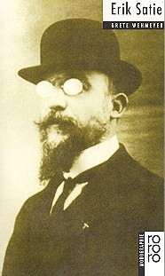 Erik Satie Monographie mit Selbstzeugnissen und Bilddokumenten