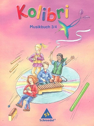 Kolibri Klasse 3/4 Musikbuch Ausgabe 2003