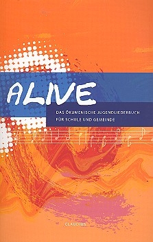 Alive Das kumenische Jugend-Gesangbuch fr Schule und Gemeinde