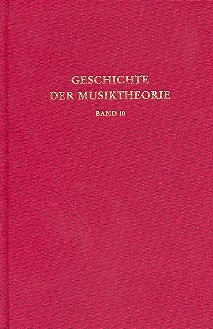 Geschichte der Musikthorie Band 10 Die Musiktheorie im 18. und 19. Jahrhundert Teil 1