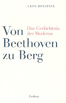 Von Beethoven zu Berg Das Gedchtnis der Moderne