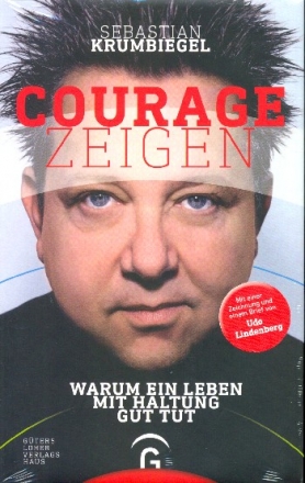 Courage zeigen - Warum ein Leben mit Haltung gut tut