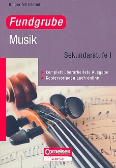 Fundgrube Musik Arbeitsbuch fr den Musikunterricht in der Sekundarstufe