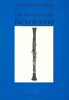 Die instrumentale Revolution Entwicklung, Anwendung und sthetik neuer Spieltechniken fr Rohrblattinstrumente