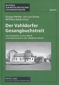 Der Vahldorfer Gesangbuchstreit zur Geschichte, Kultur, Musik und Lebensweise in der Niederen Brde