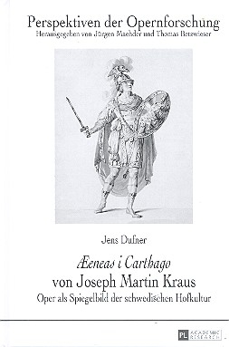 Aeneas i Carthago von Joseph Martin Kraus Oper als Spiegelbild der schwedischen Hofkultur