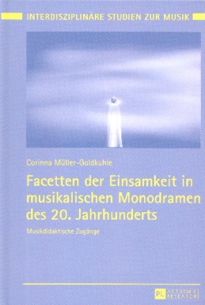 Facetten der Einsamkeit in musikalischen Monodramen des 20. Jahrhunder