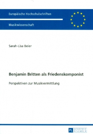 Benjamin Britten als Friedenskomponist -  Perspektiven zur Musikvermit