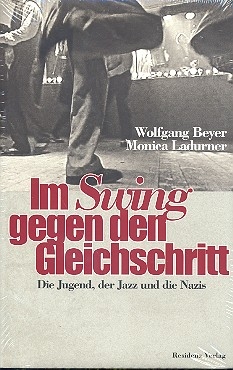 Im Swing gegen den Gleichschritt Die Jugend, der Jazz und die Nazis
