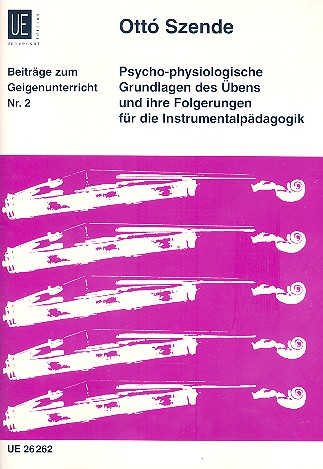 Beitrge zum Geigenunterricht Psycho-physiologische Grundlagen des bens und ihre Folgerungen