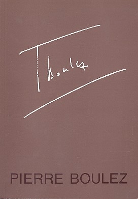 Pierre Boulez eine Festschrift zum 60. Geburtstag am 26. Mrz 1985