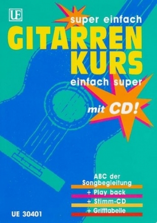 Gitarrenkurs einfach super (+CD) Der Gitarrenkurs von Anfang an Songbegleitung