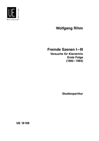 Fremde Szenen 1-3 Versuche fr Klaviertio, Erste Folge 1982-1984 Studienpartitur