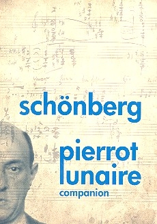 Arnold Schnberg - Pierrot Lunaire Companion (dt/en)