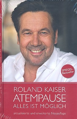 Roland Kaiser: Atempause Alles ist mglich aktualisierte Neuausgabe 2011,  gebunden