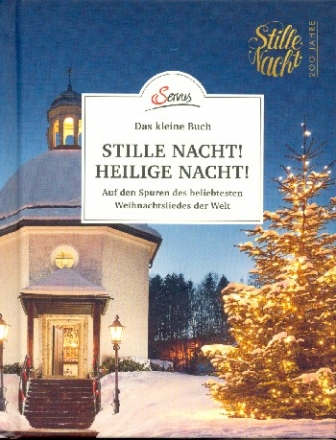Stille Nacht heilige Nacht Auf den Spuren des beliebtesten Weihnachtsliedes der Welt gebunden,  Din A6
