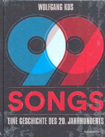 99 Songs Eine Geschichte des 20. Jahrhunderts  gebunden