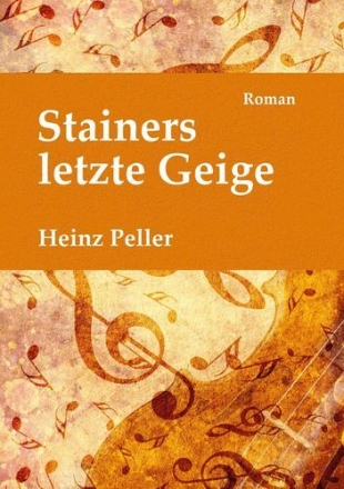 Stainers letzte Geige Roman