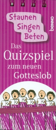 Staunen - Singen - Beten Das Quizspiel zum neuen Gotteslob