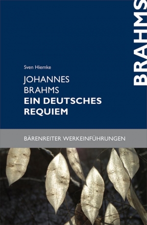 Johannes Brahms - Ein deutsches Requiem Werkeinfhrung