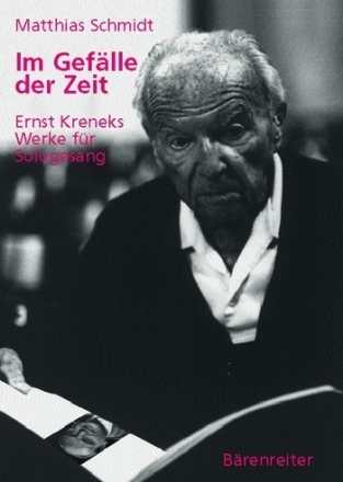 Im Geflle der Zeit Ernst Kreneks Werke fr Sologesang