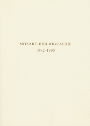 Mozart-Bibliographie 1992-1995 mit Nachtrgen zur Mozart-Bibliographie bis 1991