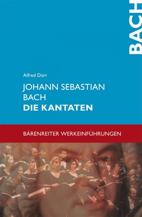 Johann Sebastian Bach Die Kantaten Einfhrung und Texte
