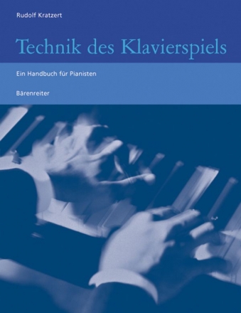 Technik des Klavierspiels Ein Handbuch fr Pianisten