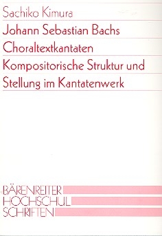 Johann Sebastian Bachs Choralkantaten Kompositorische Struktur und Stellung im Werk
