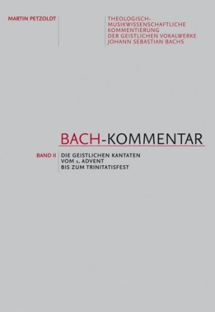 Bach-Kommentar Band 2 Die geistlichen Kantaten vom 1. Advent bis zum Trinitatisfest