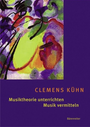 Musiktheorie unterrichten - Musik vermitteln Erfahrungen - Ideen - Gegenstnde - Methoden