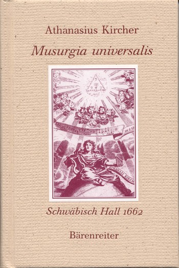 Musurgia universalis Schwbisch Hall 1662 Reprint der deutschen Ausgabe von 1662 Wald, Melanie, Hrsg.