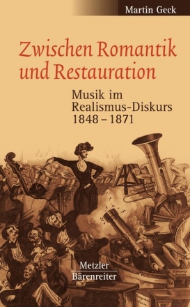 ZWISCHEN ROMANTIK UND RESTAURATION MUSIK IM REALISMUS-DISKURS 1848-1871