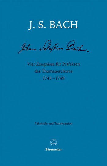 4 Zeugnisse fr Prfekten des Thomanerchores 1743-1749 Faksimile und Transkription