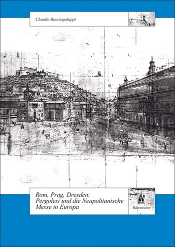 Rom - Prag - Dresden Pergolesi und die Neapolitanische Messe in Europa