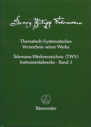 Thematisch-Systematisches Verzeichnis seiner Telemann-Werkverzeichnis. Supplement zu G.Ph. Telemanns Musikalische W Werkausgabe, Buch