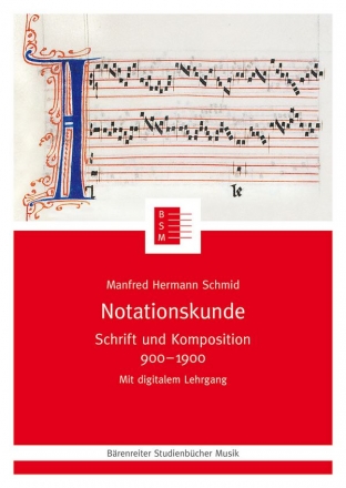 Notationskunde  Schrift und Komposition 900-1900