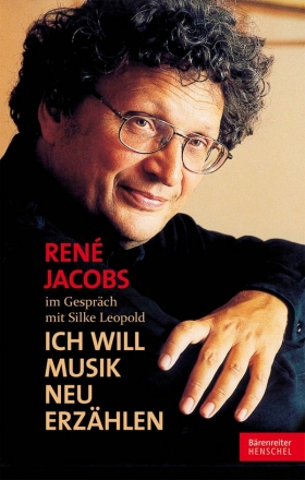 Ren Jacobs Ich will Musik neu erzhlen