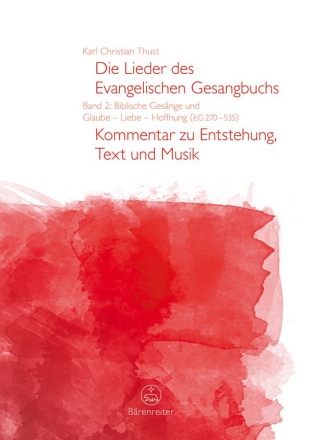 Die Lieder des evangelischen Gesangbuchs Band 2 (EG270-535) Kommentar zu Entstehung, Text und Musik