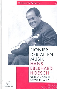 Pionier der Alten Musik Hans Eberhard Hoesch und die Kabeler Kammermusik