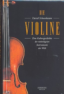 Die Violine Eine Kulturgeschichte des vielseitigsten Instruments der W