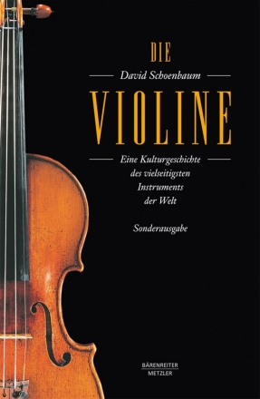 Die Violine  Eine Kulturgeschichte des vielseitigsten Instruments der Welt