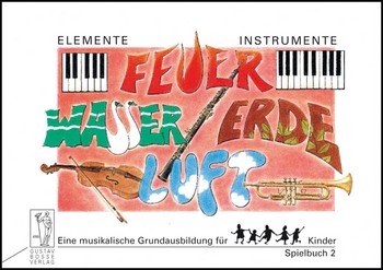 Feuer Wasser Erde Luft Spielbuch 2 Eine musikalische Grundausbildung fr Kinder
