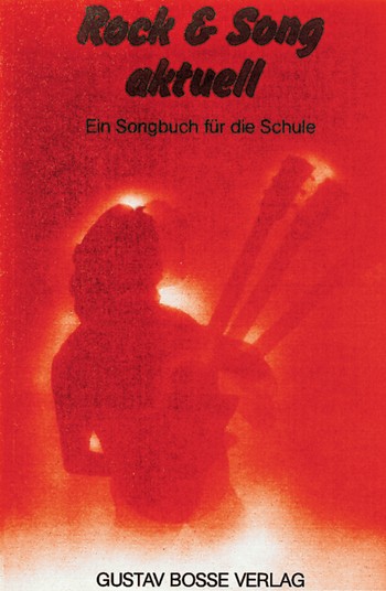 Rock and Song aktuell Ein neues Songbuch fr Gymnasien, Haupt- und Realschulen