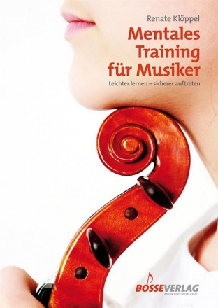 Mentales Training fr Musiker leichter lernen, sicherer auftreten