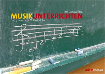 Musik unterrichten eine systematische Methodenlehre