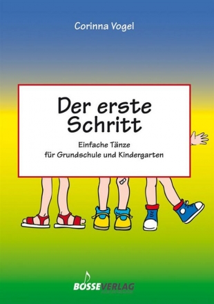 Der erste Schritt -  Einfache Tnze fr Grundschule und Kindergarten Buch mit Tanz- und Bewegungsvorschlgen